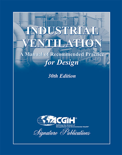 Industrial Ventilation: A Manual of Recommended Practice for Design, 30th Edition
